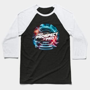 from prospect to pro Baseball T-Shirt